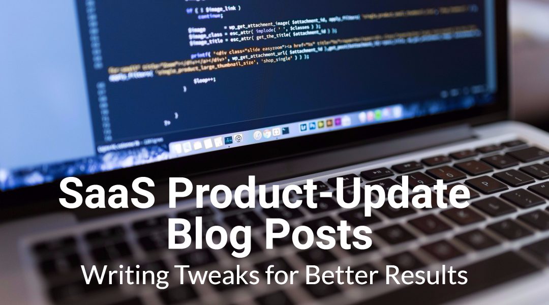 How to Use Product Update Blog Posts to Grow the Relationship With SaaS Customers