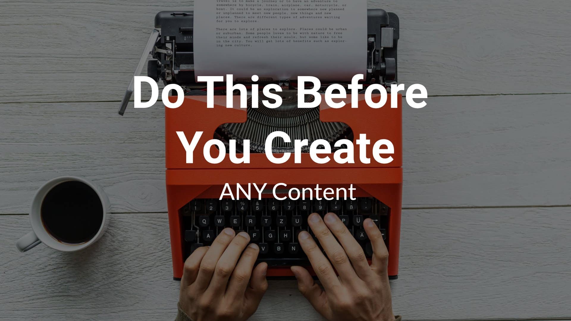 Do this before to write content