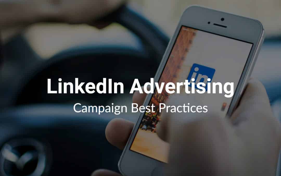 LinkedIn Advertising Campaign Best Practices