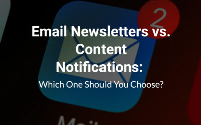 Email Newsletters vs. Content Notifications