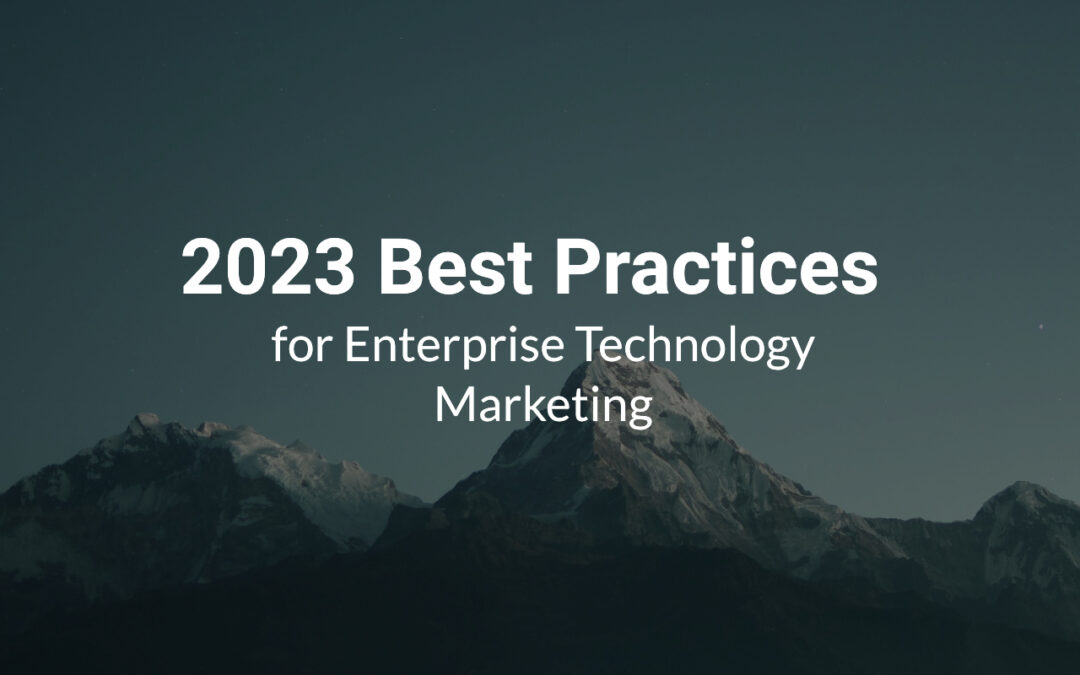 2023 Best Practices for Enterprise Technology Marketing